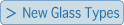 New Glass Types